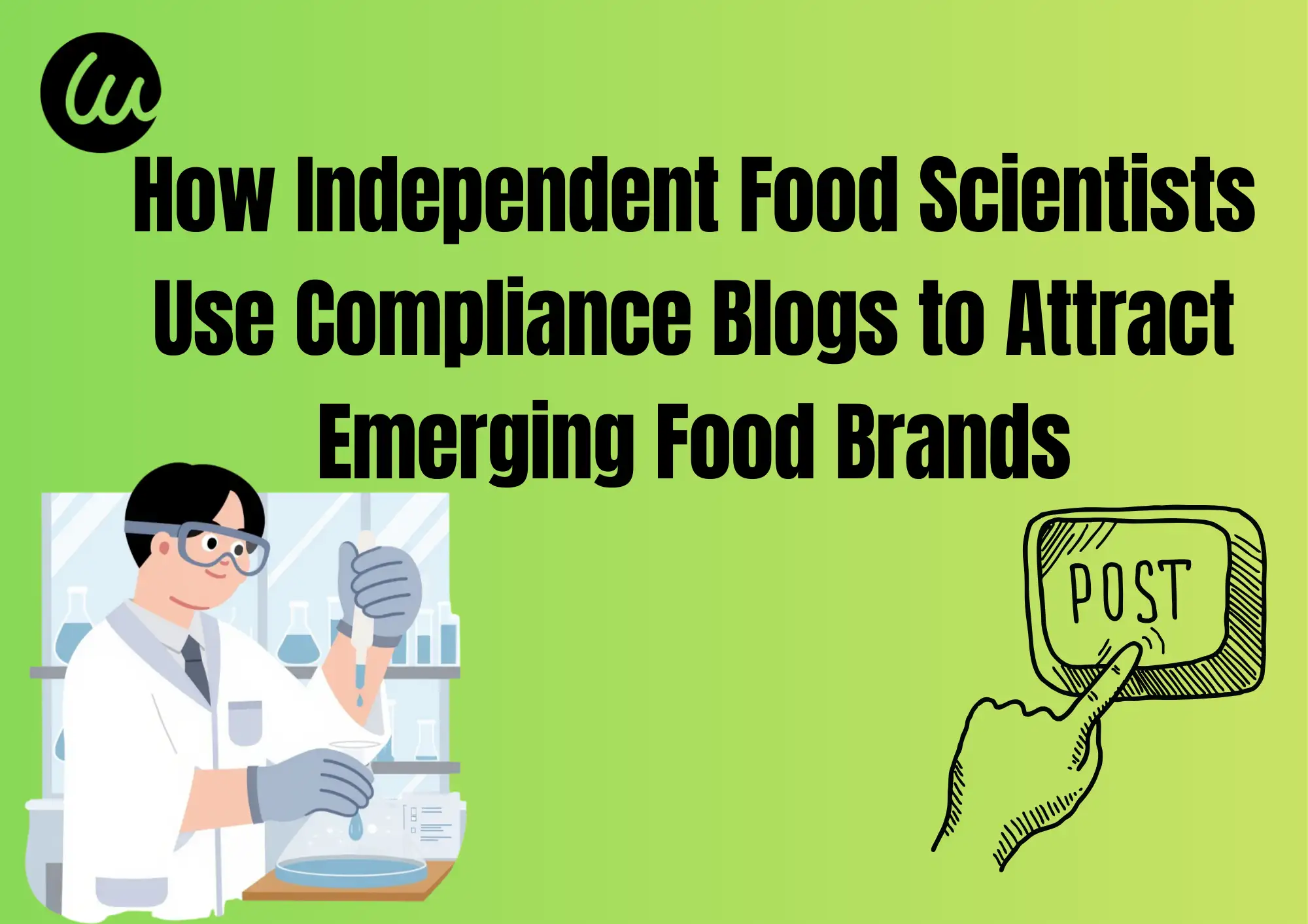How Independent Food Scientists Use Compliance Blogs to Attract Emerging Food Brands How Independent Food Scientists Use Compliance Blogs to Attract Emerging Food Brands