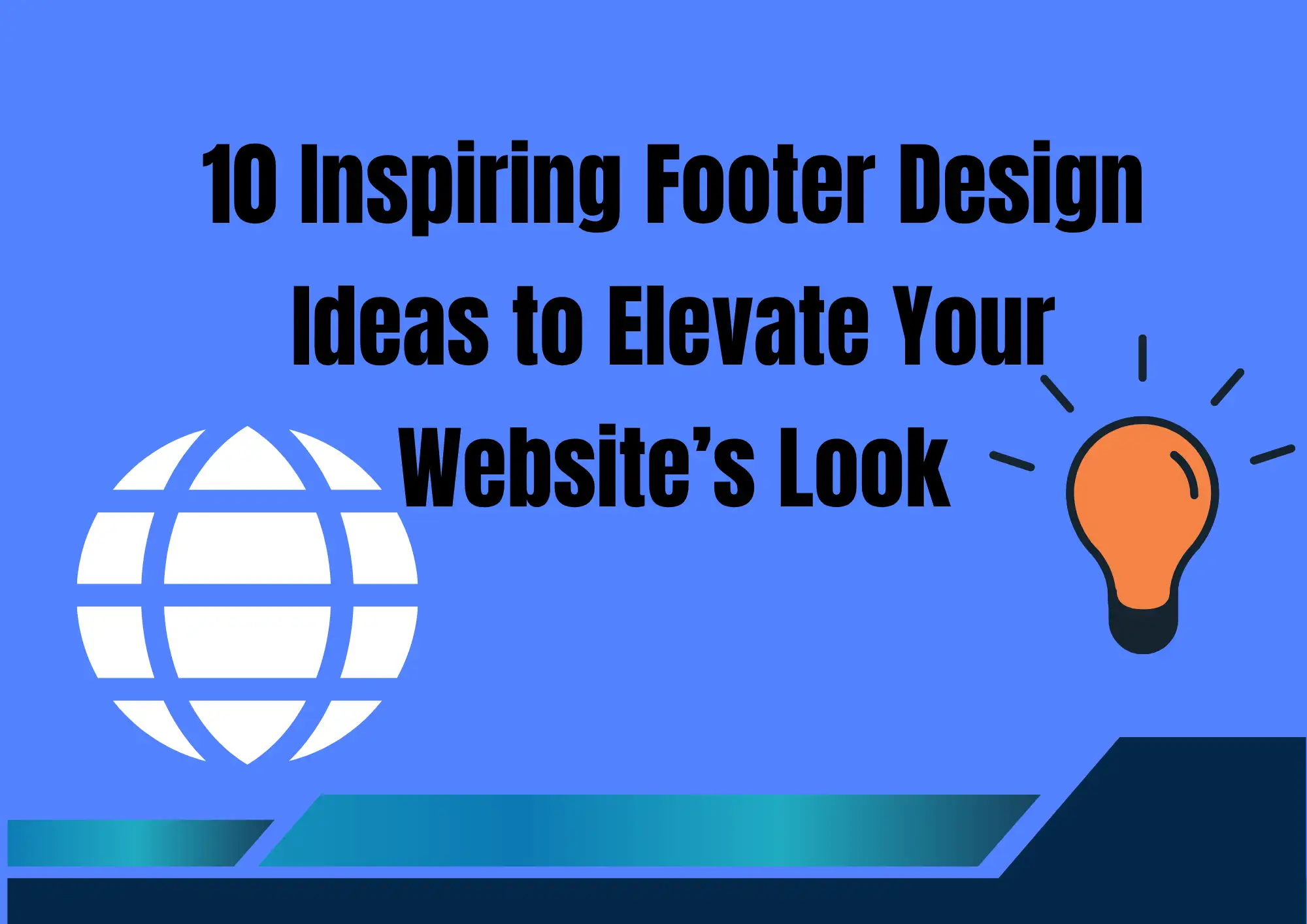 10 Inspiring Footer Design Ideas to Elevate Your Website’s Look