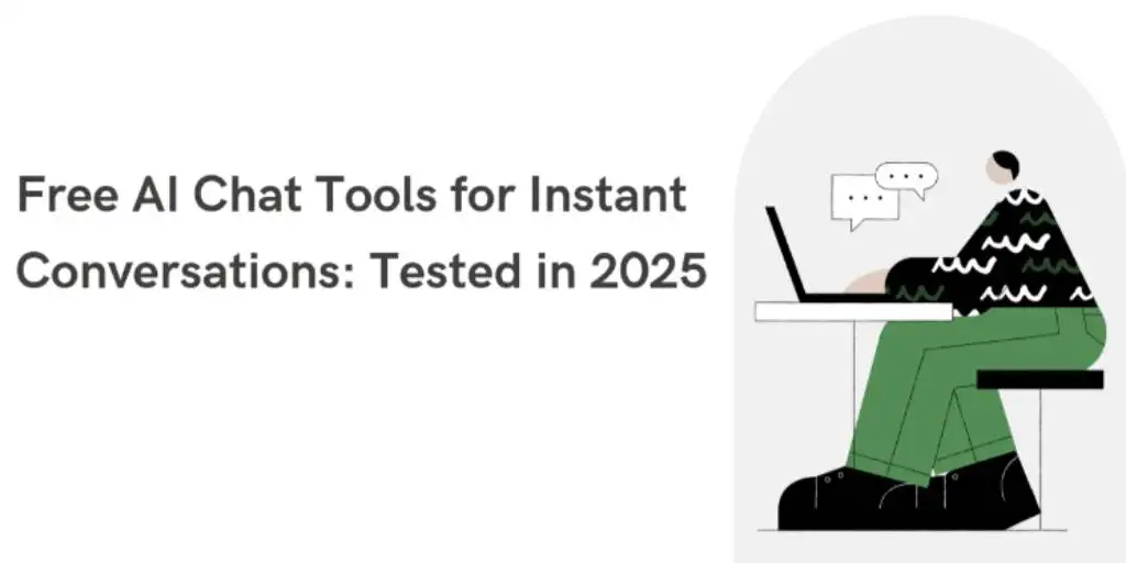 Free AI Chat Tools for Instant Conversations: Tested in 2025