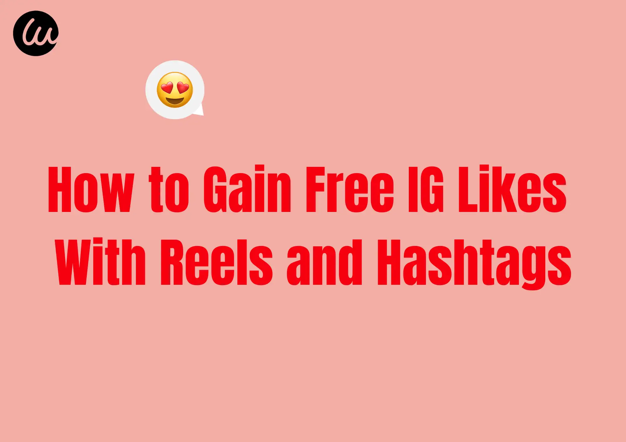 How to Gain Free IG Likes With Reels and Hashtags