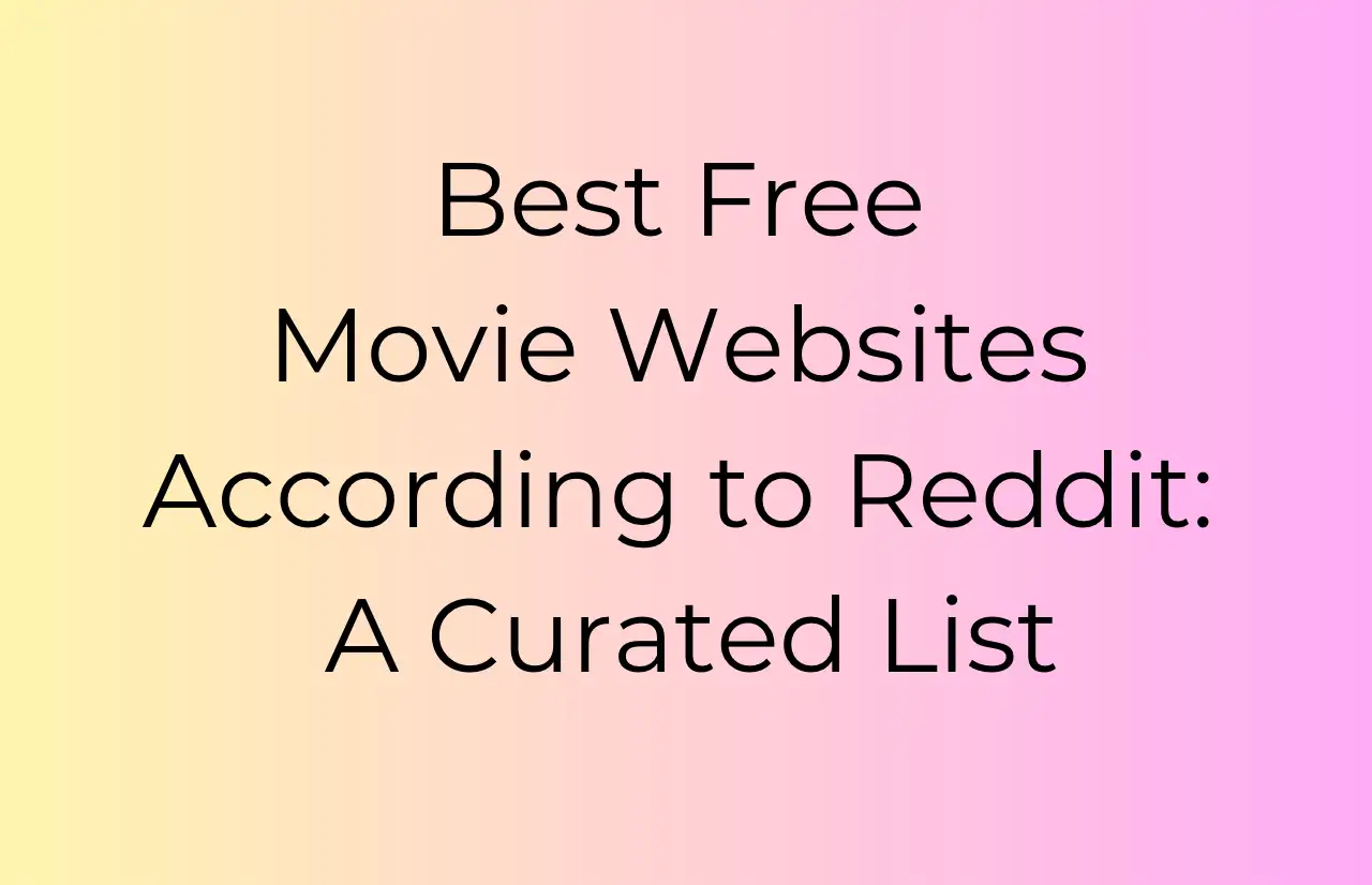 banner showing 'best free movie websites according to reddit'