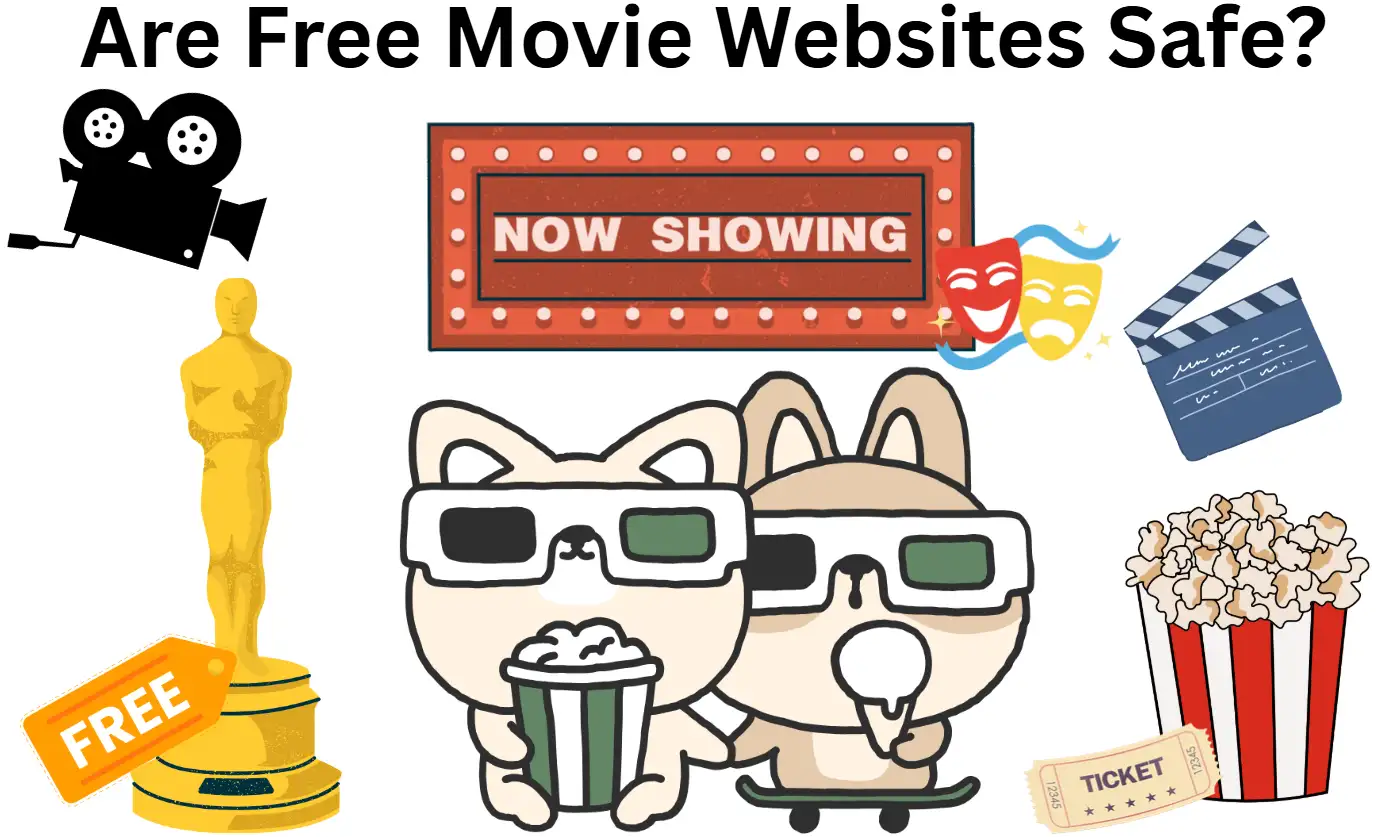 Are Free Movie Websites Safe? Tips to Avoid Malware and Scams