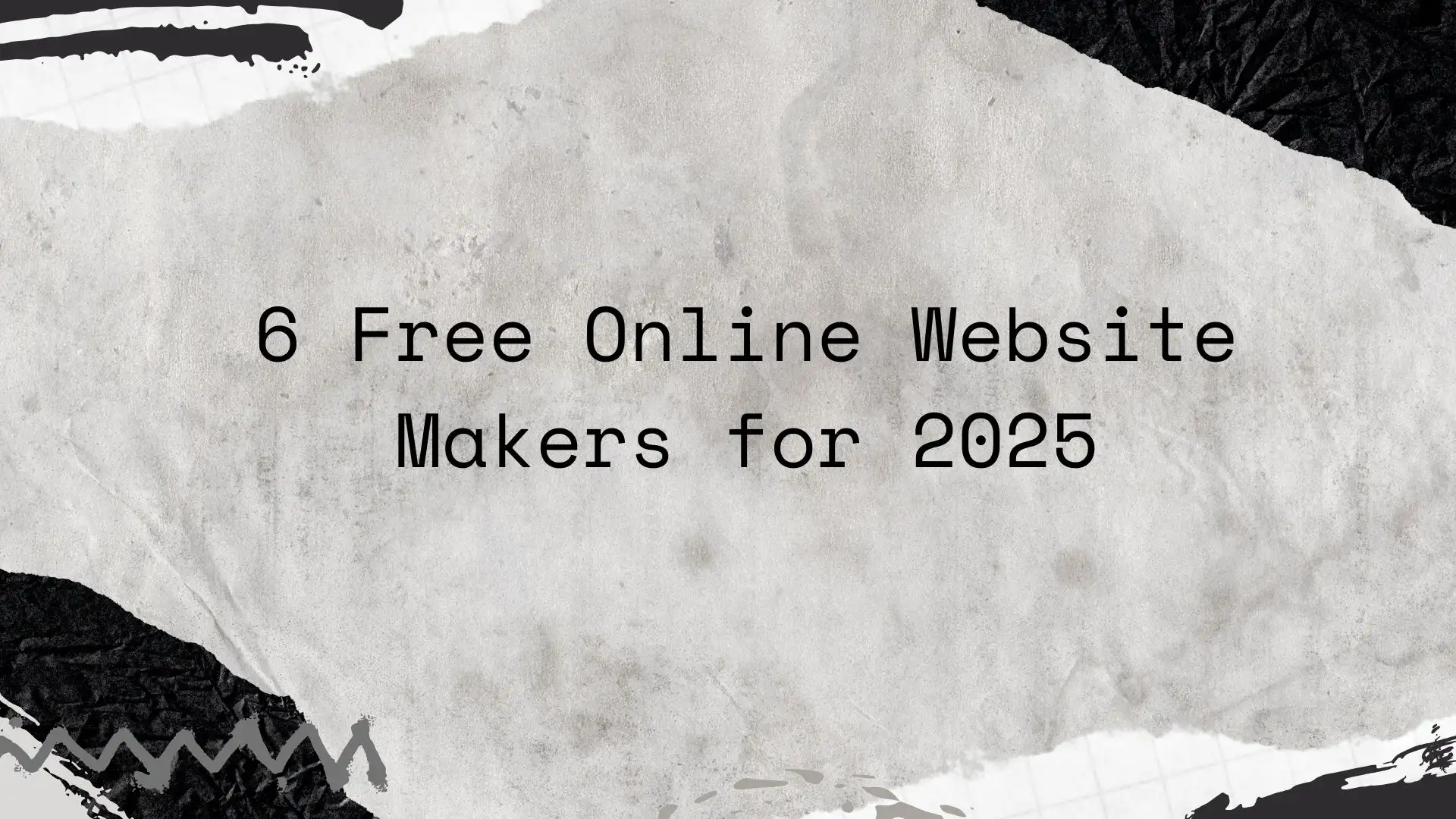 6 Free Online Website Makers for 2025: NO HIDDEN COST!