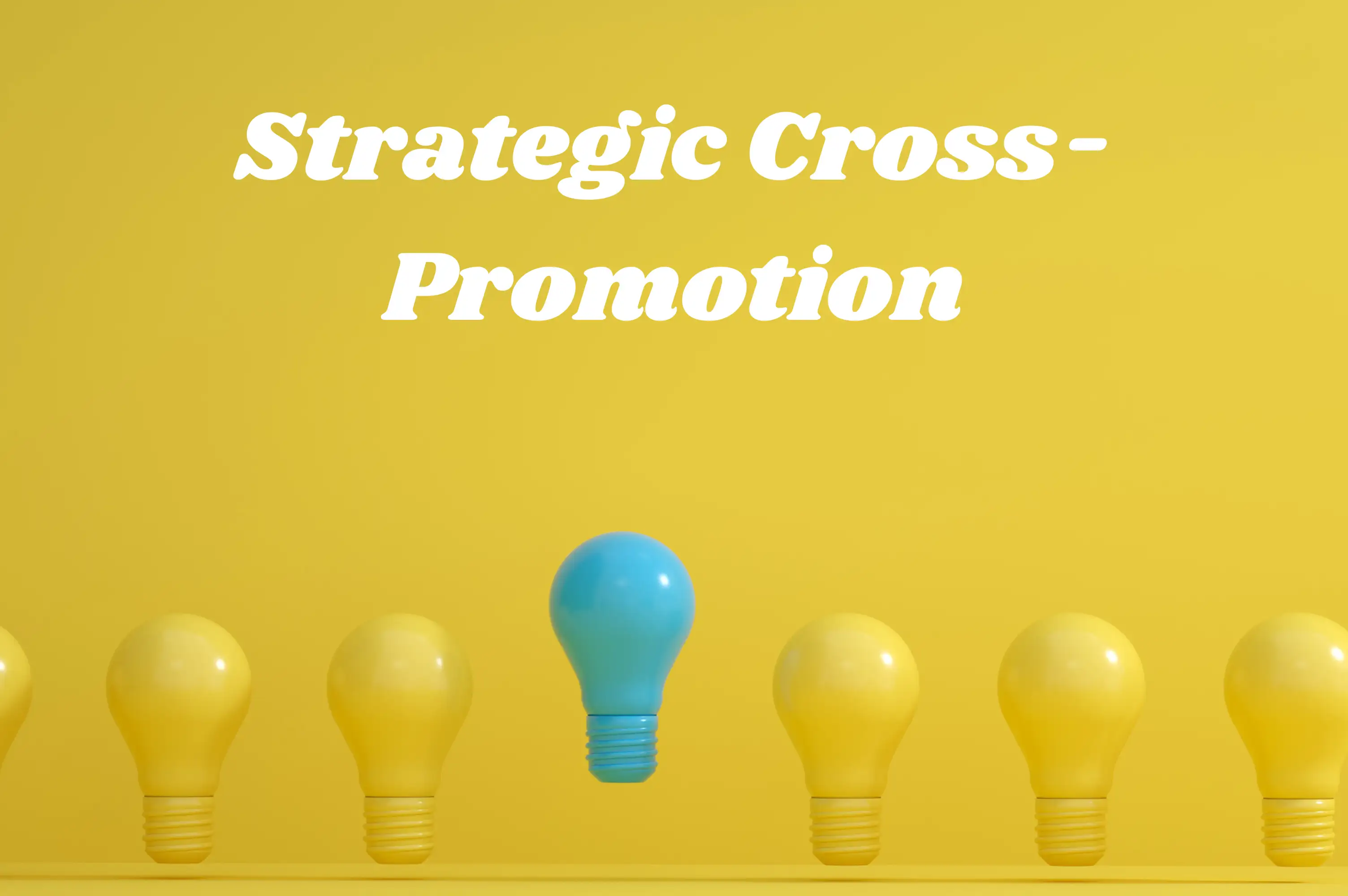 strategic cross-promotion strategic cross-promotion