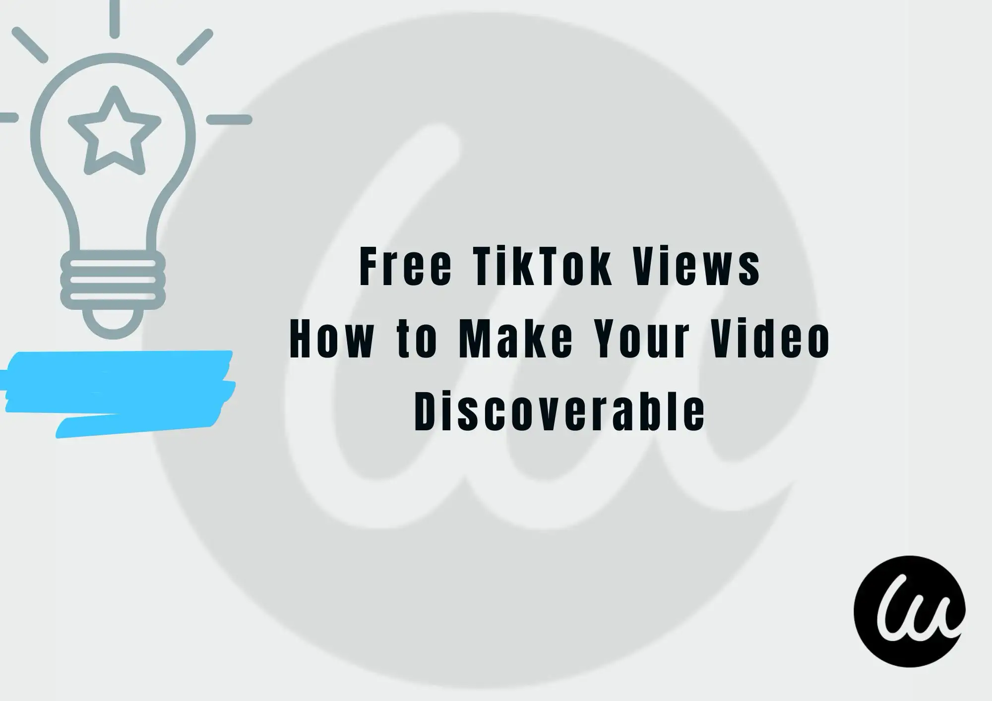 Free TikTok Views: How to Make Your Videos More Discoverable