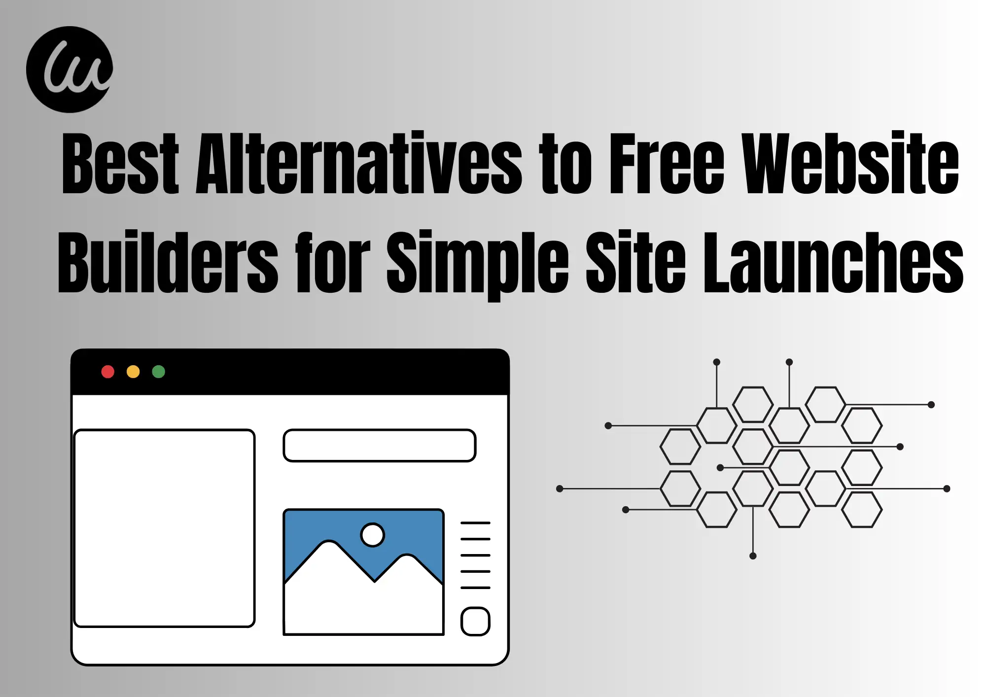 Best Alternatives to Free Website Builders for Simple Site Launches Best Alternatives to Free Website Builders for Simple Site Launches