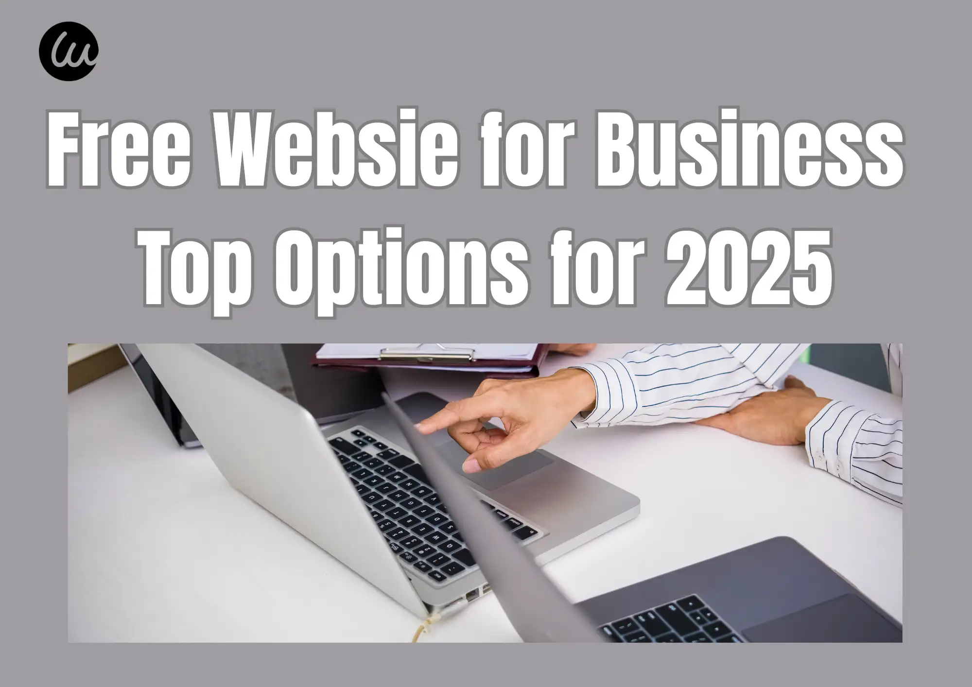 Free Website for Business – Top Options for 2025 Free Website for Business – Top Options for 2025