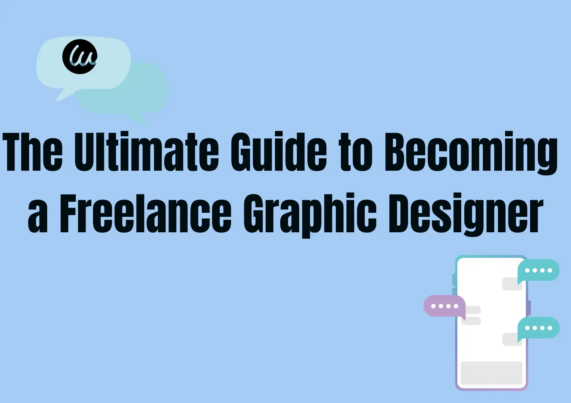 The Ultimate Guide to Becoming a Freelance Graphic Designer