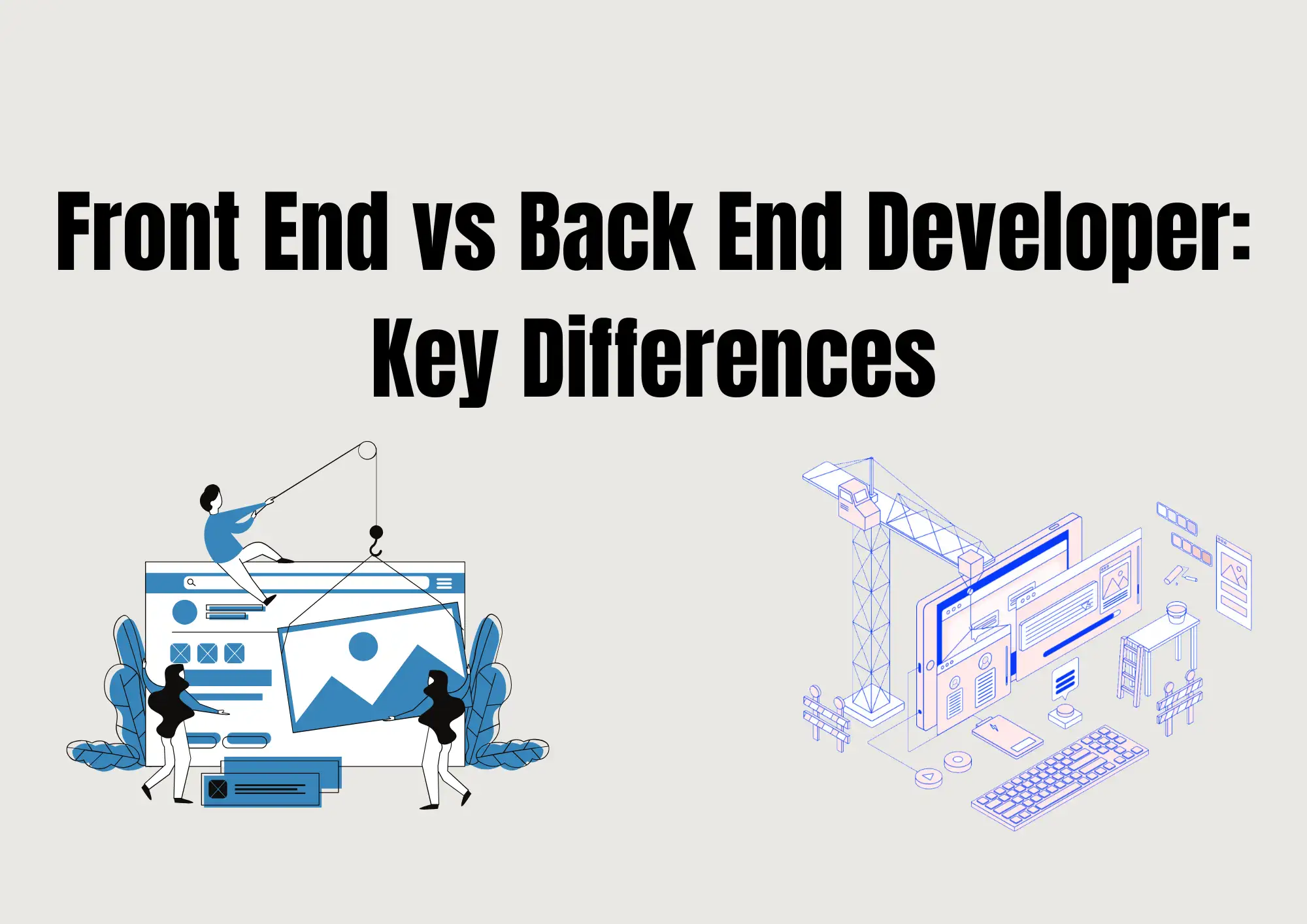 Front End vs Back End Developer: Key Differences Front End vs Back End Developer: Key Differences