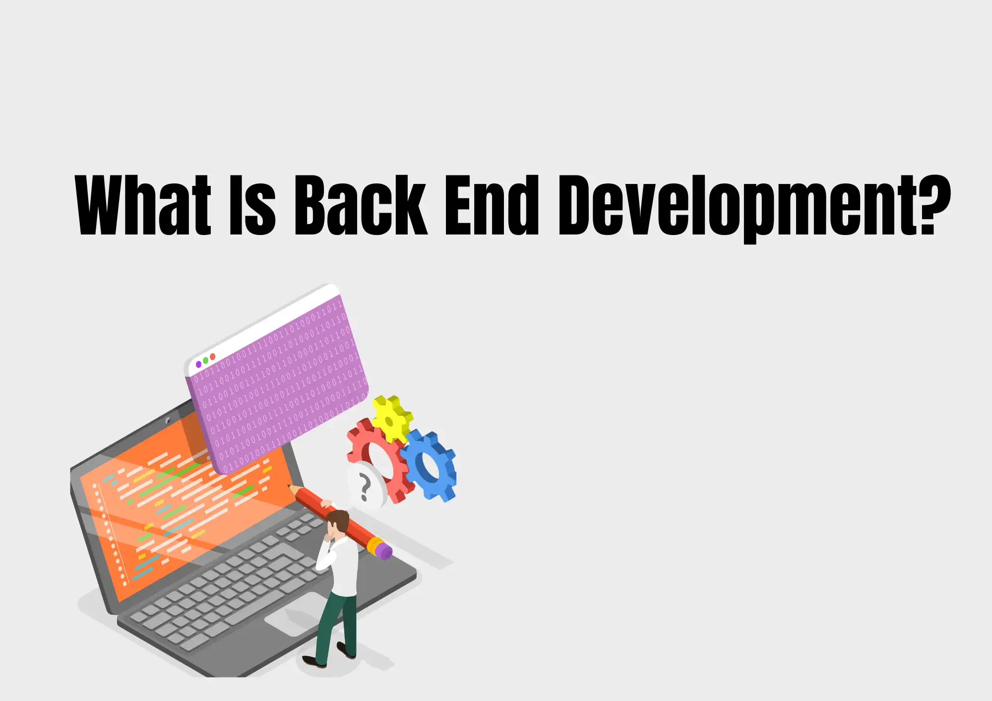 What Is Back End Development? What Is Back End Development?