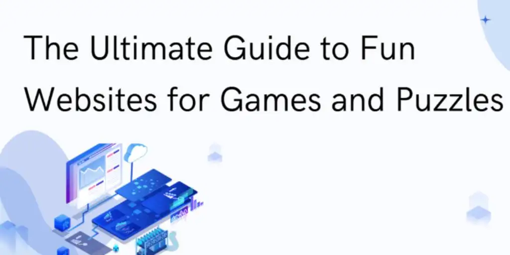 The Ultimate Guide to Fun Websites for Games and Puzzles