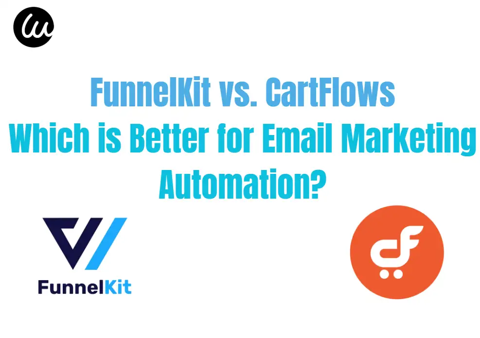FunnelKit vs. CartFlows: Which is Better for Email Marketing Automation FunnelKit vs. CartFlows: Which is Better for Email Marketing Automation