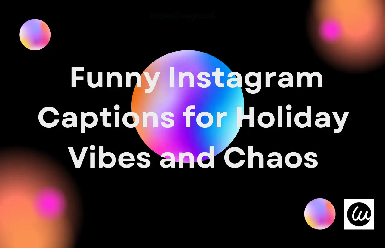 Funny Instagram Captions for Holiday Vibes and Chaos