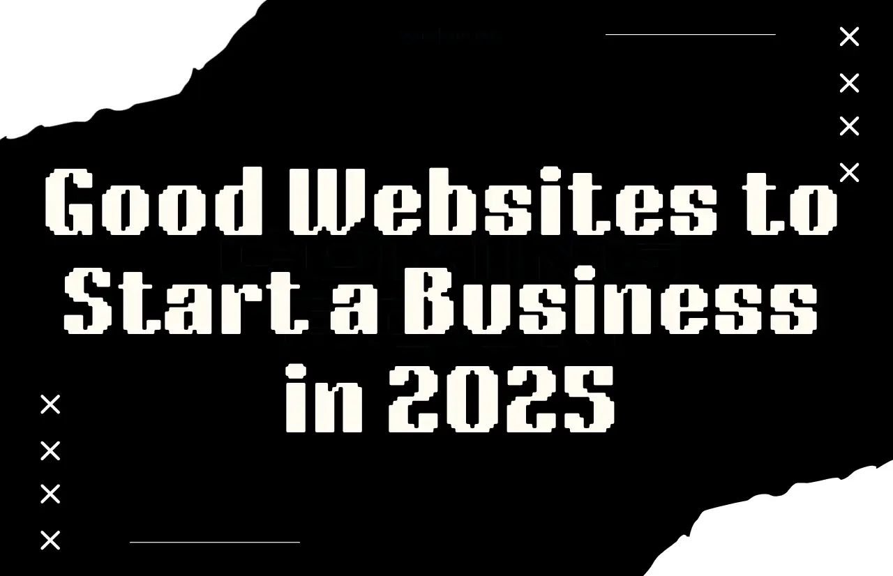 good websites to start a business in 2025 good websites to start a business in 2025