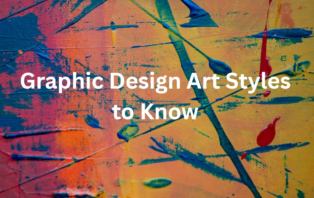 Graphic design art styles to know Graphic design art styles to know