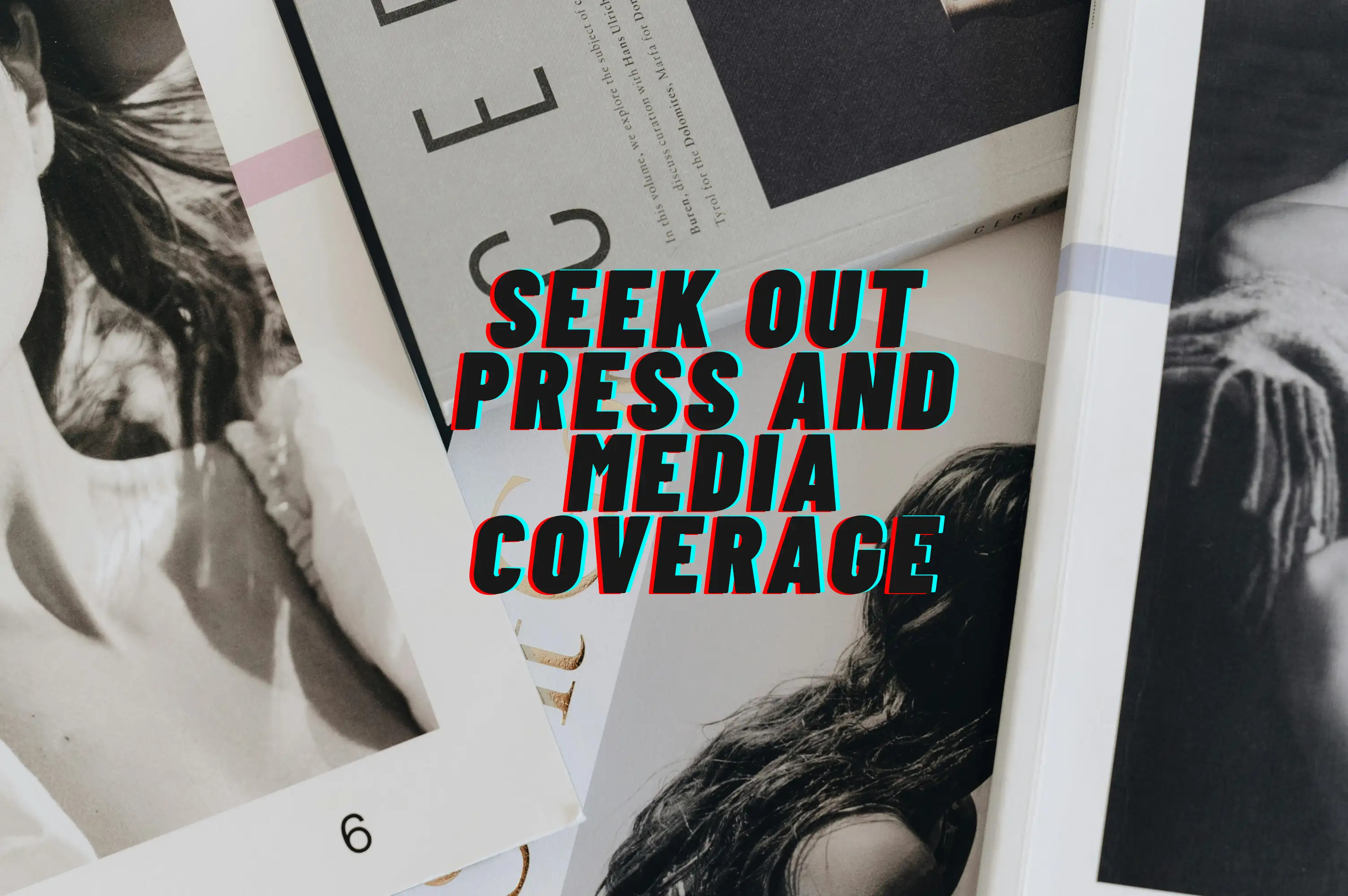 seek out press and media coverage seek out press and media coverage