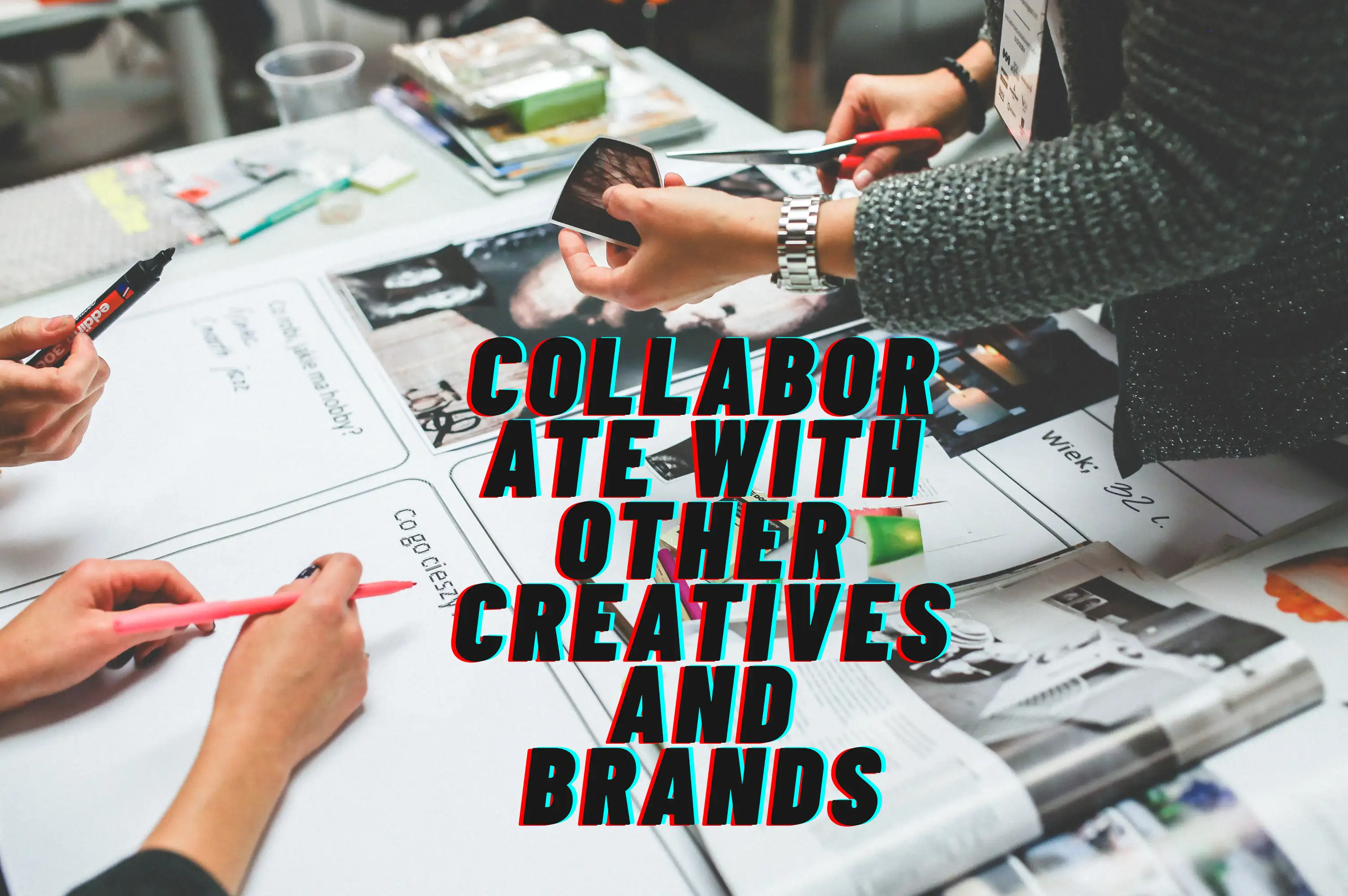 collaborative with other creatives and brands collaborative with other creatives and brands