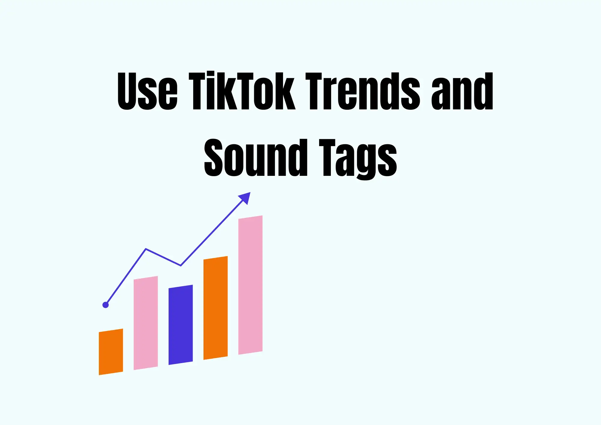 Use TikTok Trends and Sound Tags