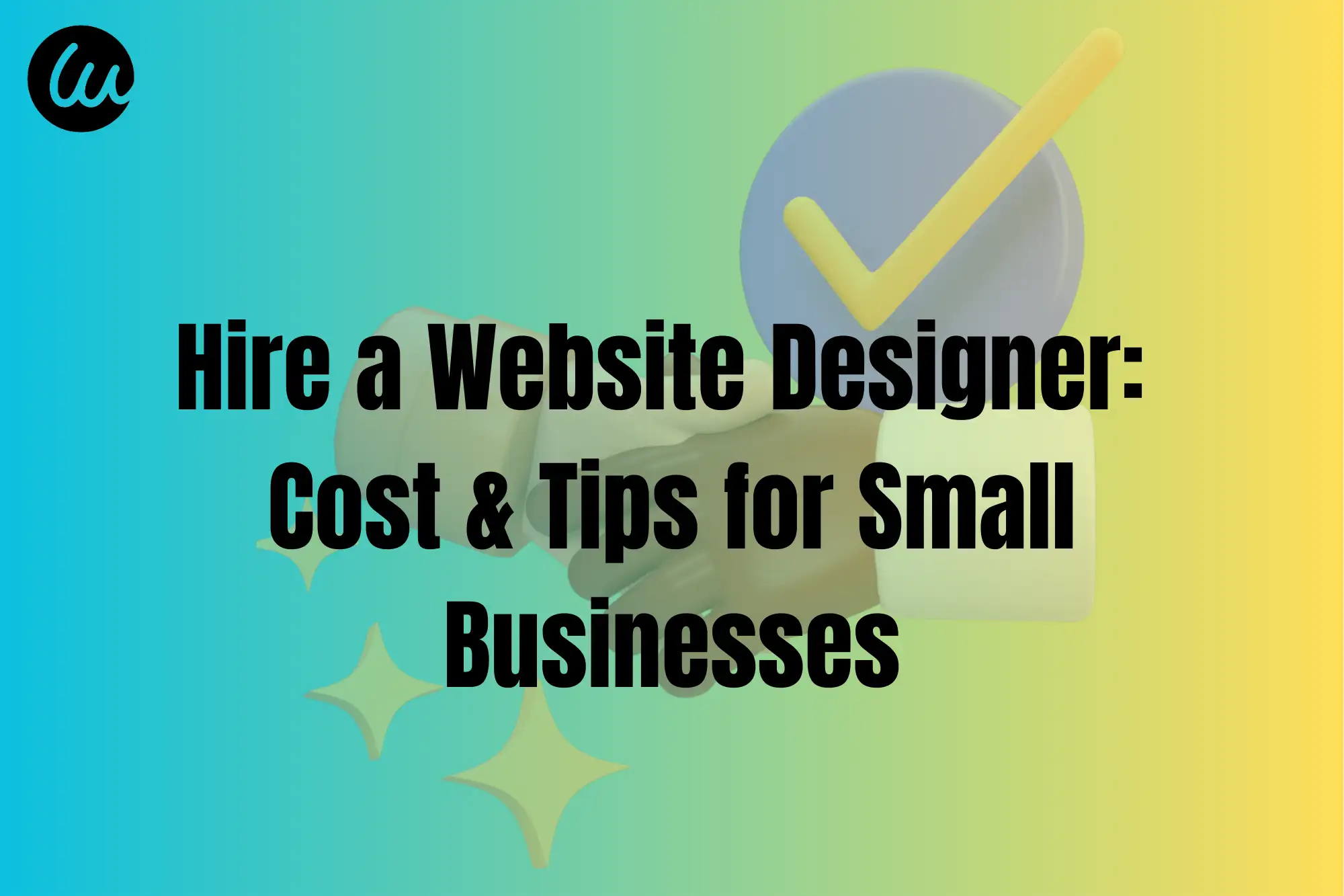 Hire a Website Designer: Cost & Tips for Small Businesses