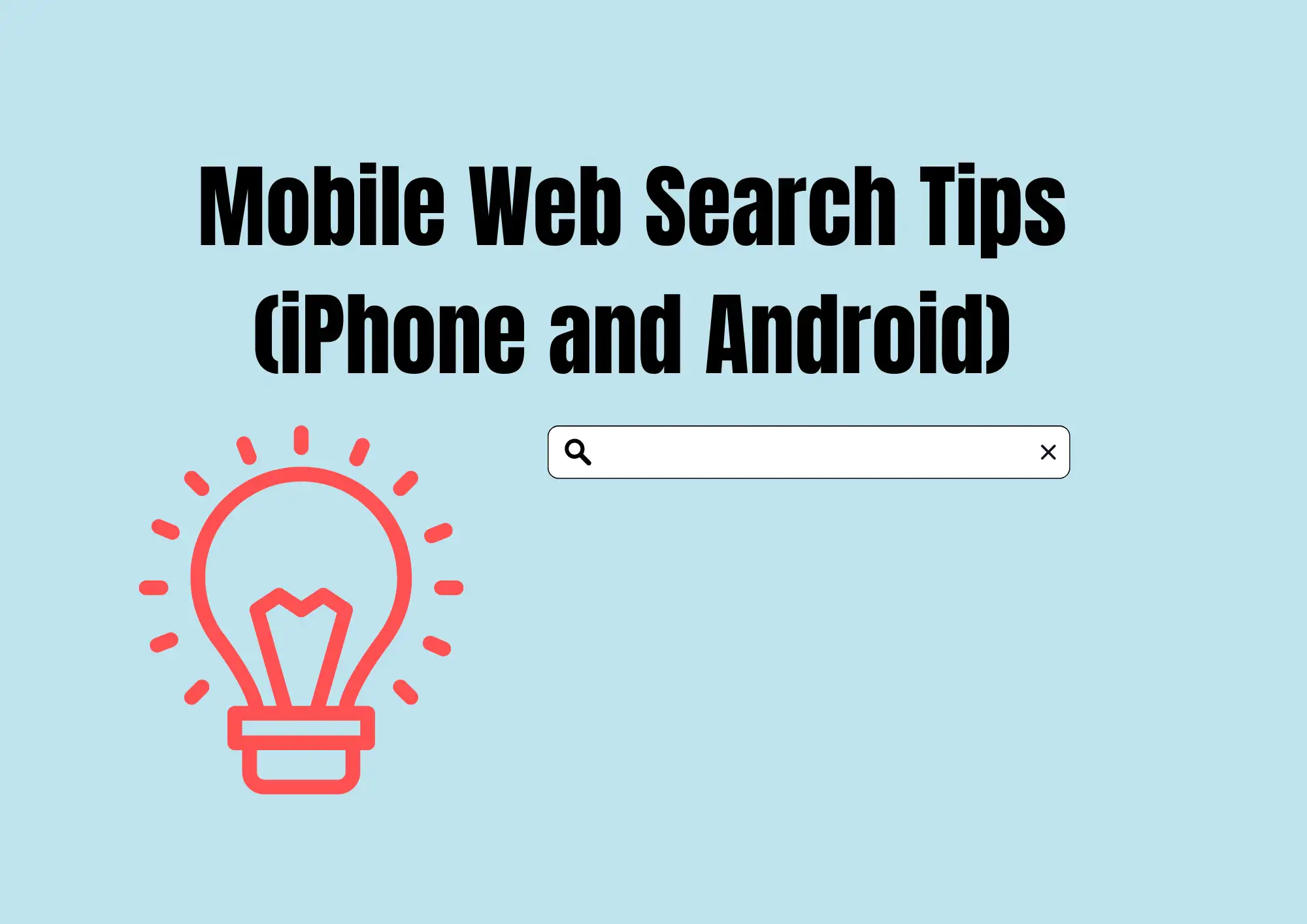 Mobile Web Search Tips (iPhone and Android) Mobile Web Search Tips (iPhone and Android)