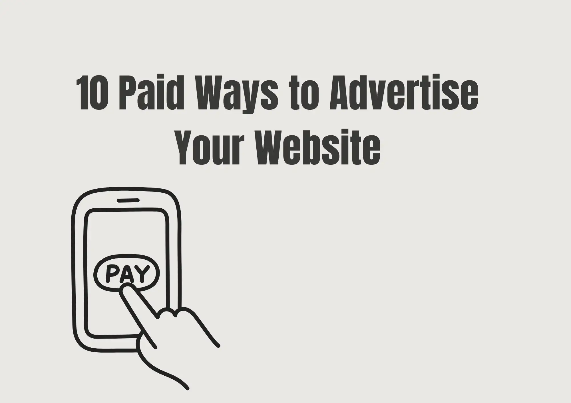 10 Paid Ways to Advertise Your Website 10 Paid Ways to Advertise Your Website