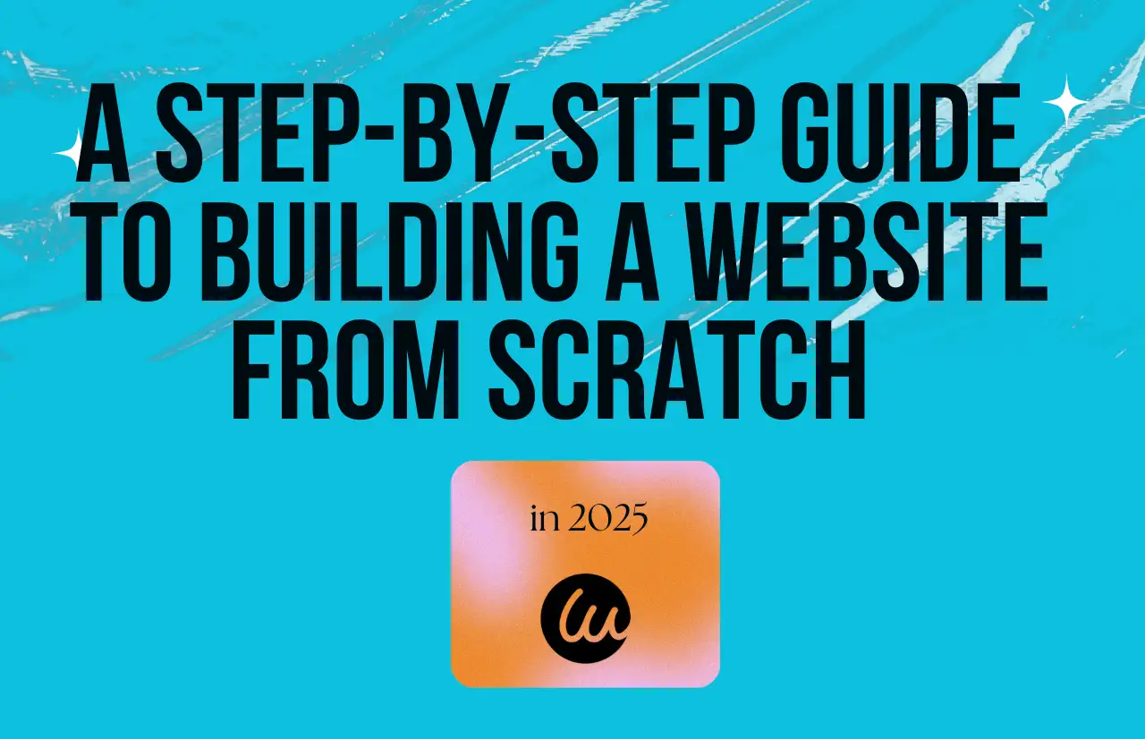 step by step guide to building a website from scratch in 2025
