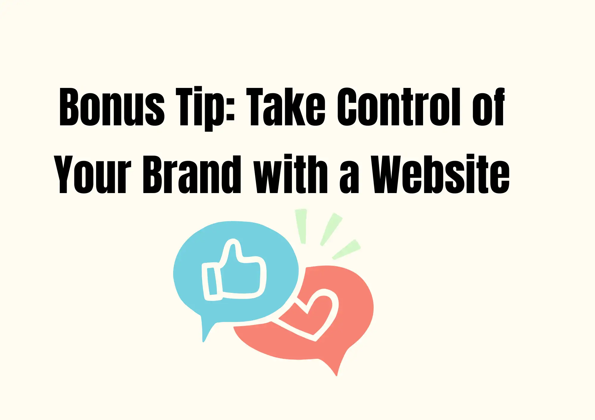 Bonus Tip: Take Control of Your Brand with a Website Bonus Tip: Take Control of Your Brand with a Website