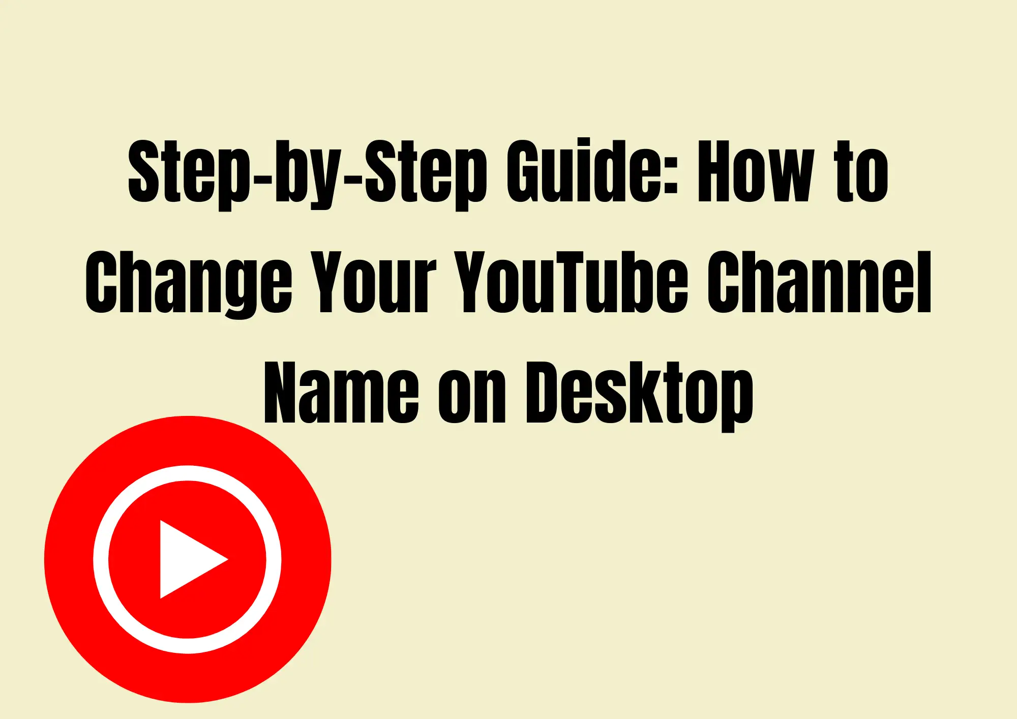 How to Change Your YouTube Channel Name on Desktop How to Change Your YouTube Channel Name on Desktop