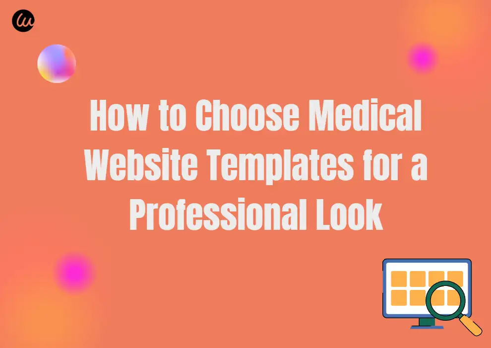 How to Choose Medical Website Templates for a Professional Look