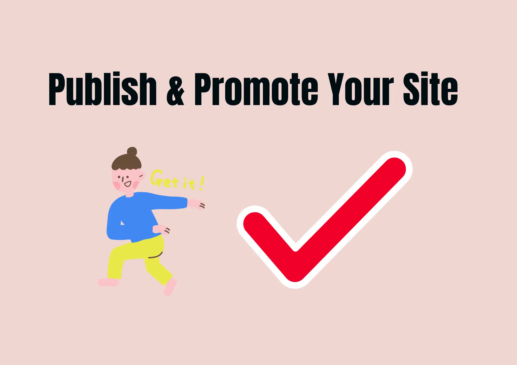 Publish & Promote Your Site Publish & Promote Your Site
