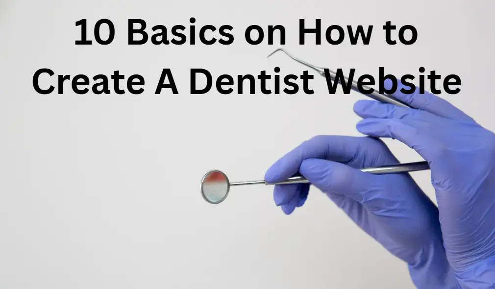 10 basics on how to create a dentist website 10 basics on how to create a dentist website