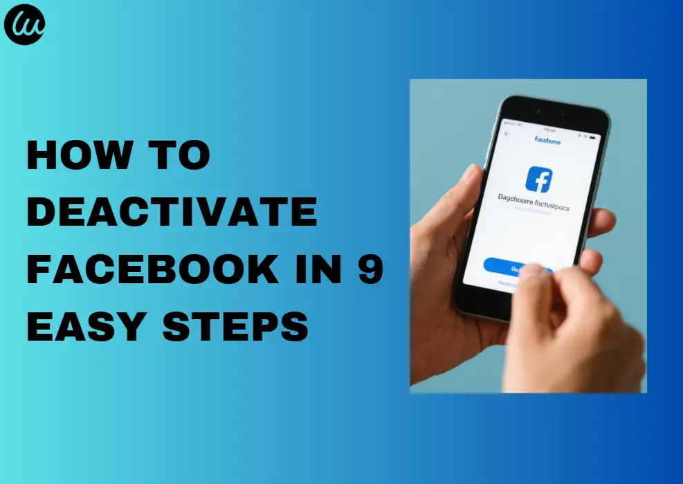 How to Deactivate Facebook in 10 Easy Steps