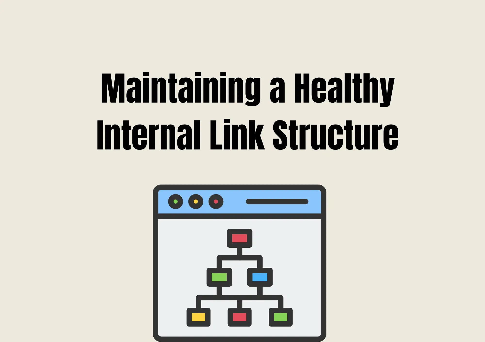 Maintaining a Healthy Internal Link Structure