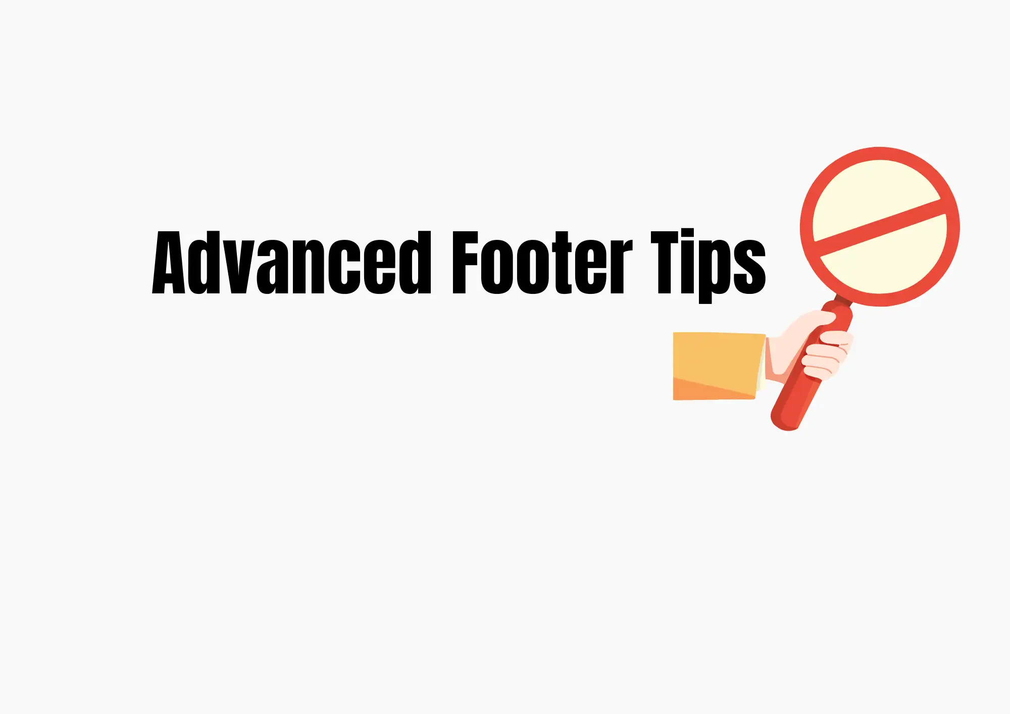 Advanced Footer Tips Advanced Footer Tips