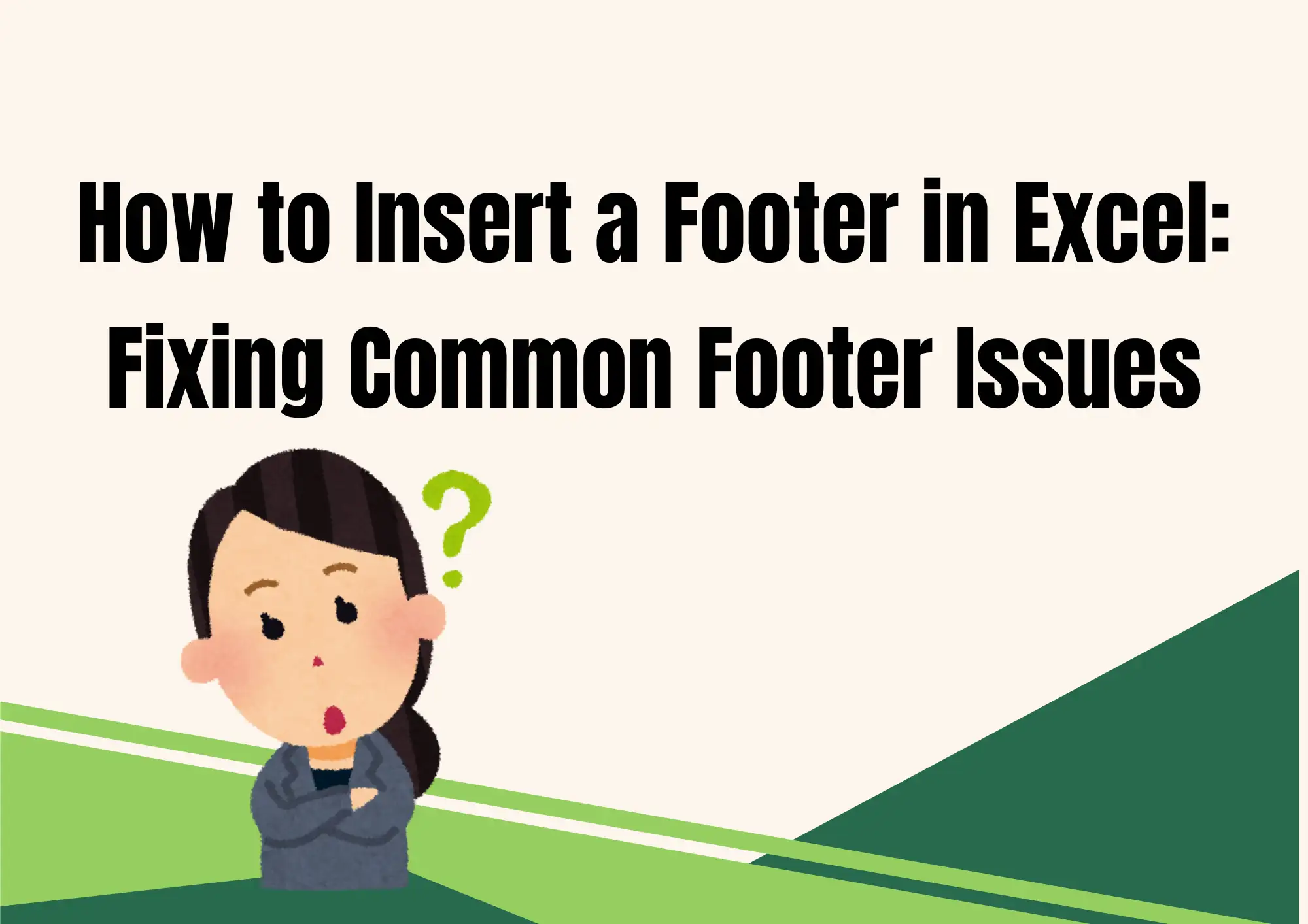 How to Insert a Footer in Excel: Fixing Common Footer Issues How to Insert a Footer in Excel: Fixing Common Footer Issues