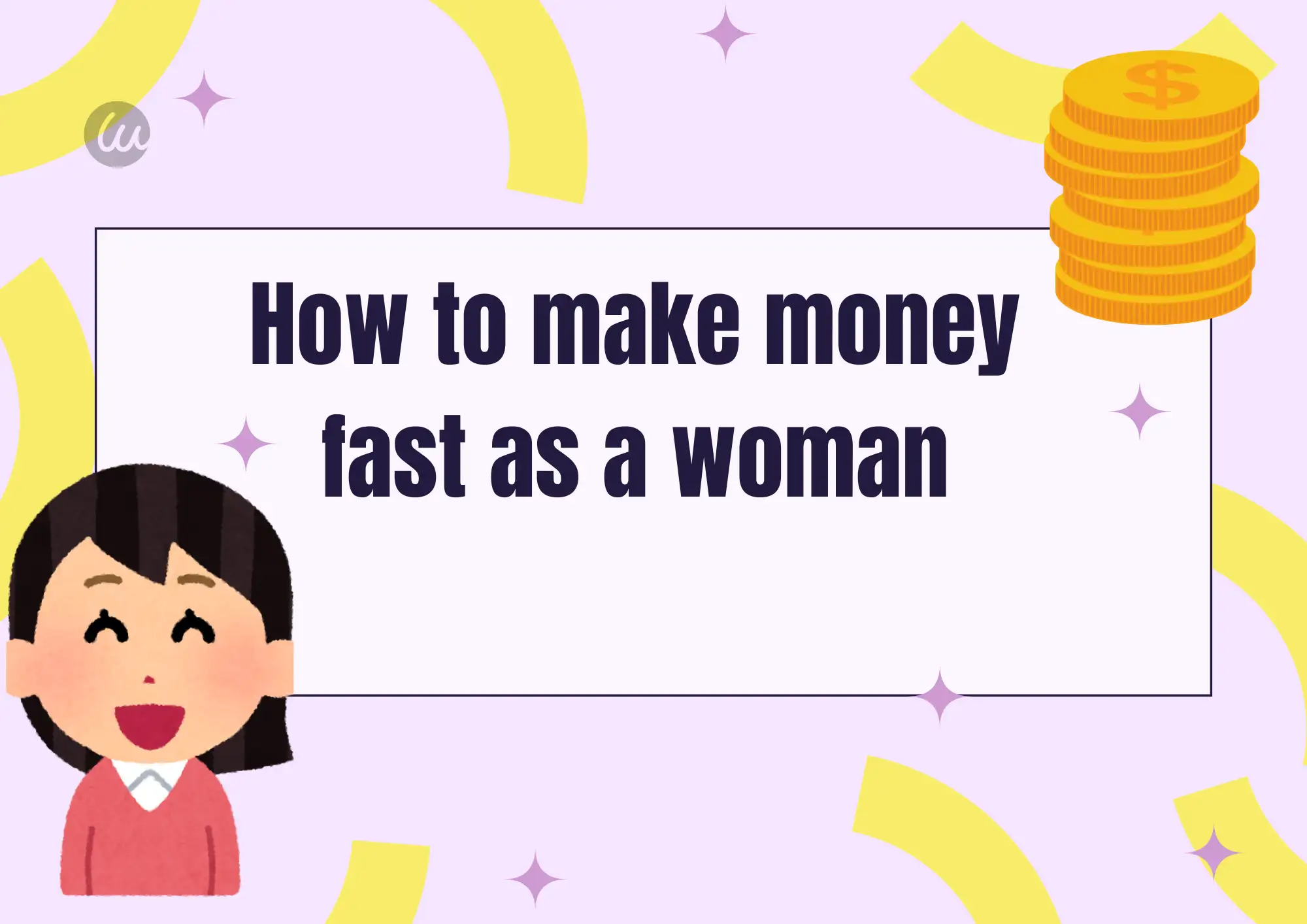how to make money fast as a woman