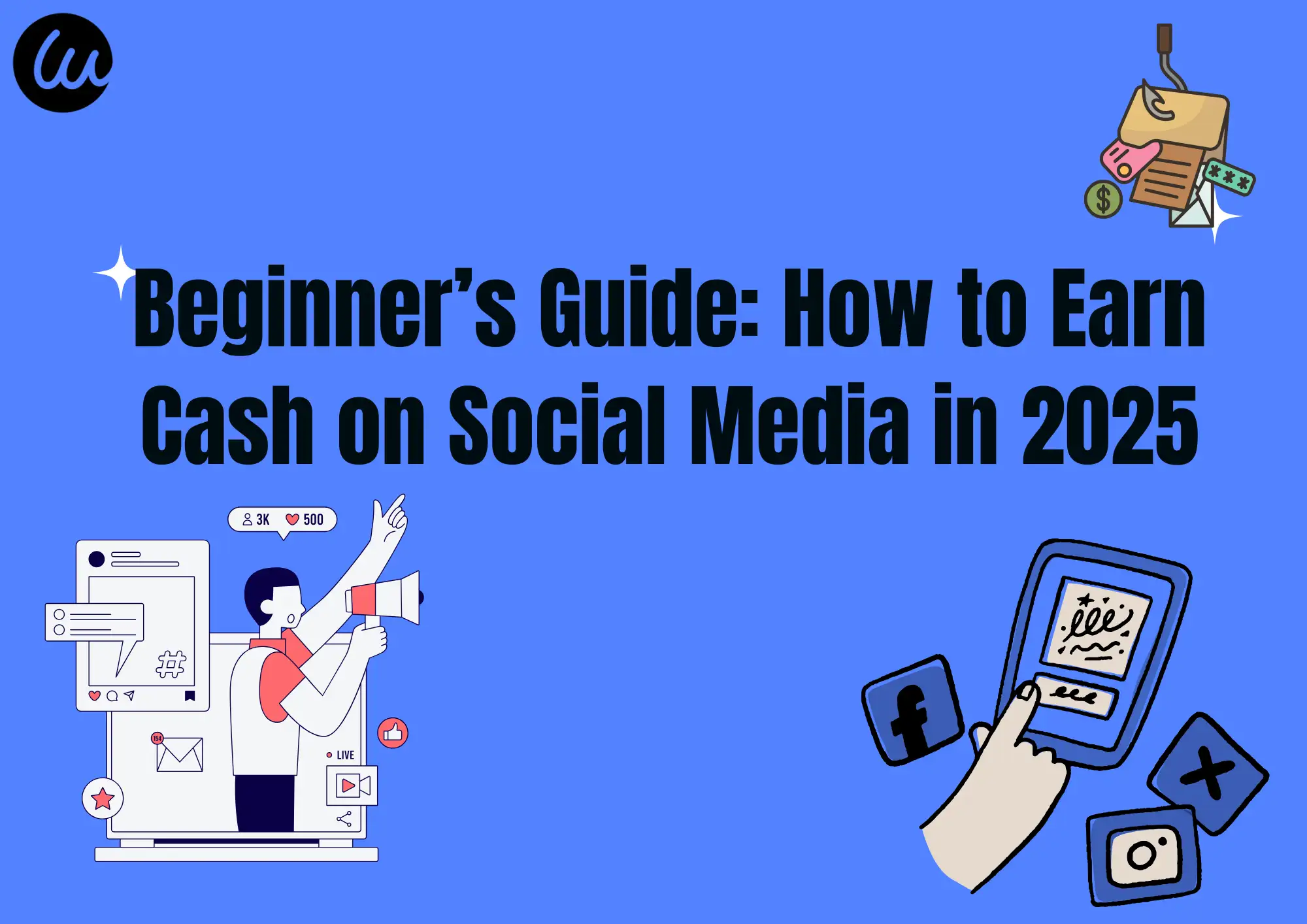 Beginner’s Guide: How to Earn Cash on Social Media in 2025