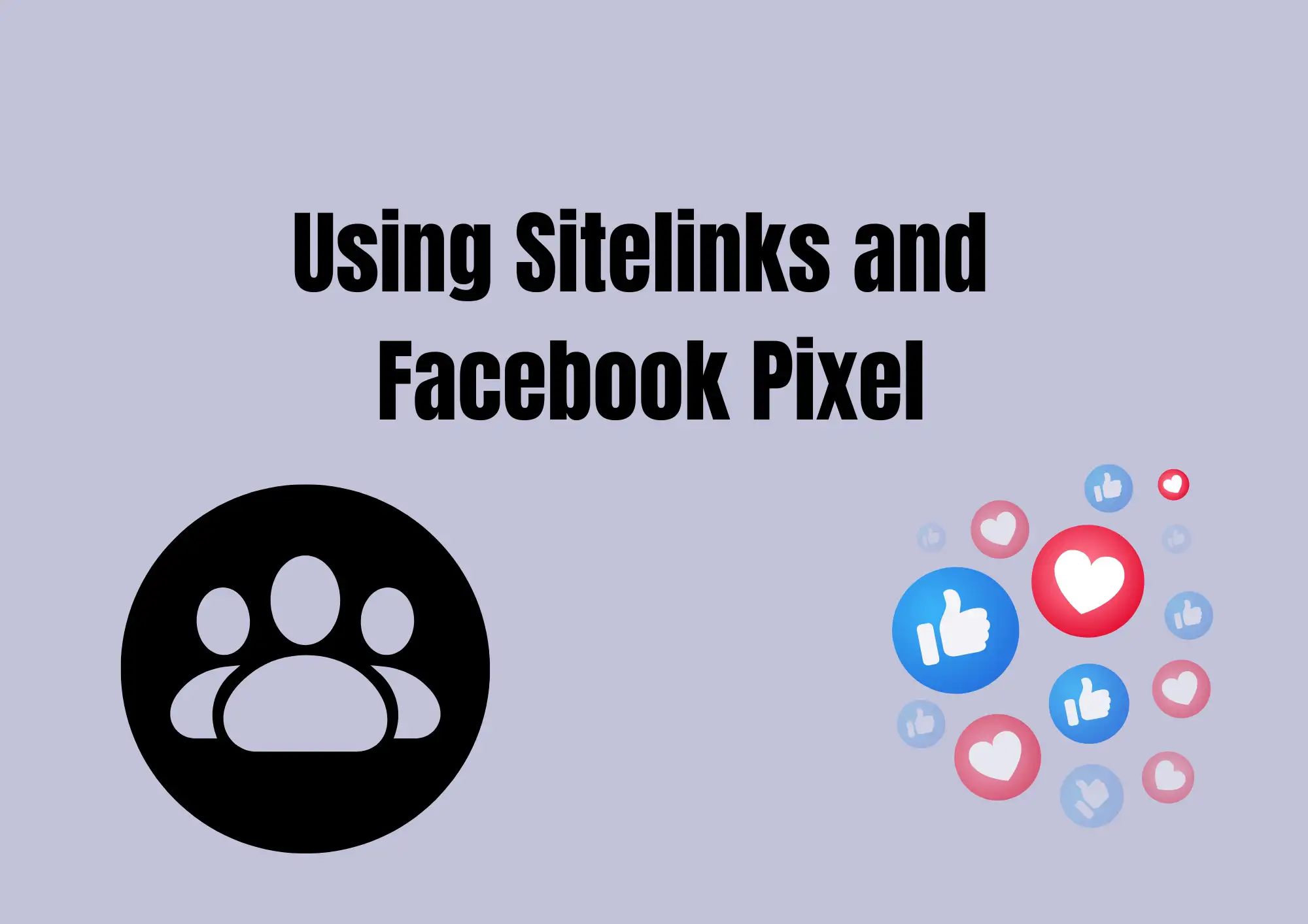 Using Sitelinks and Facebook Pixel Using Sitelinks and Facebook Pixel