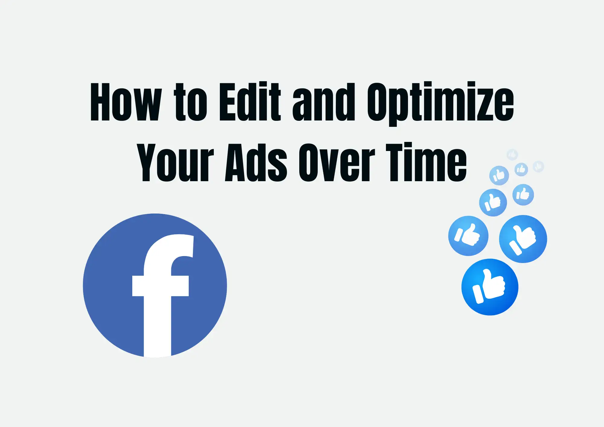 How to Edit and Optimize Your Ads Over Time How to Edit and Optimize Your Ads Over Time