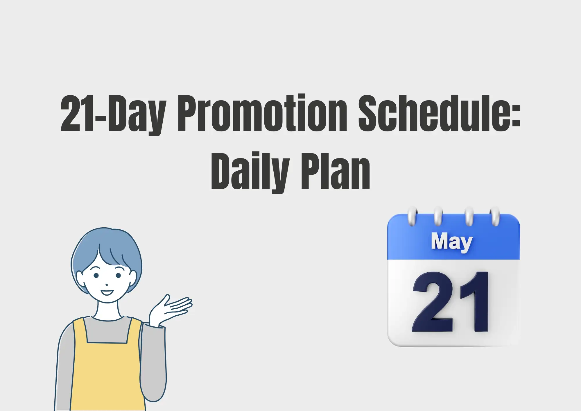 21-Day Promotion Schedule: Daily Plan