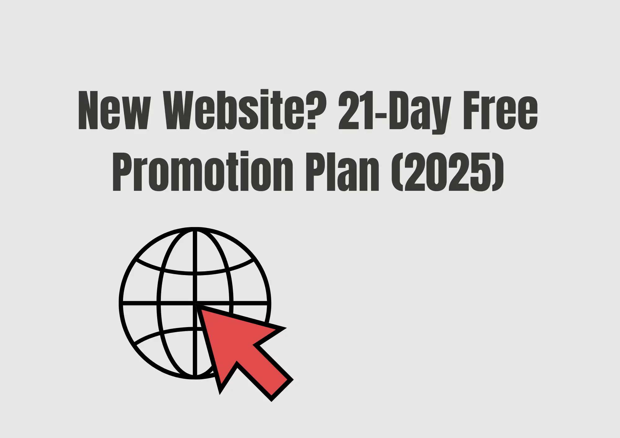 New Website? 21-Day Free Promotion Plan (2025)