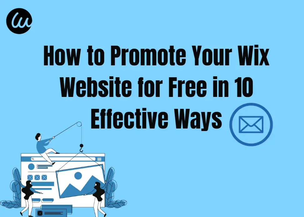 How to Promote Your Wix Website for Free in 10 Effective Ways