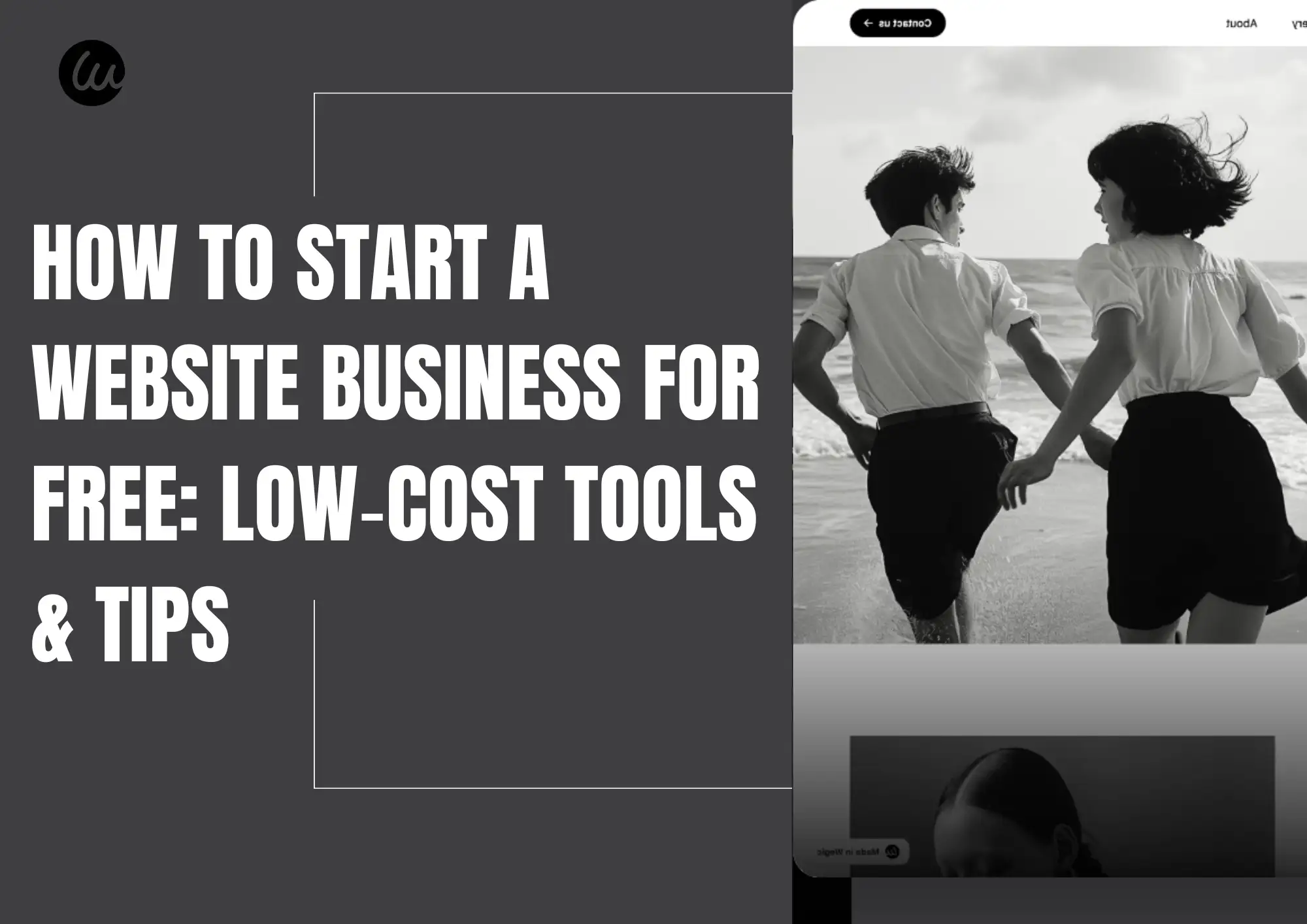 How to Start a Website Business for Free: Low‑Cost Tools & Tips
