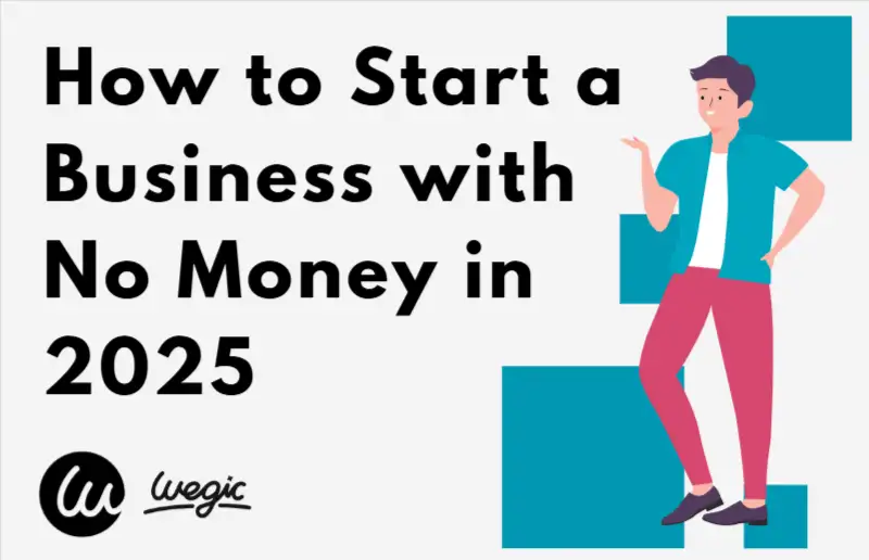 How to Start a Business with No Money in 2025