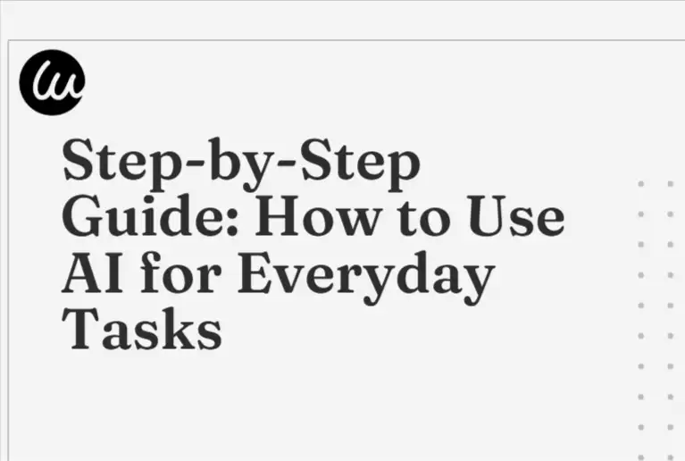 Step-by-Step Guide: How to Use AI for Everyday Tasks