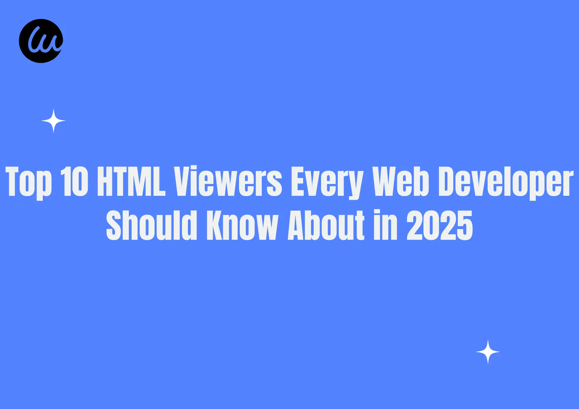 Top 10 HTML Viewers Every Web Developer Should Know About in 2025 Top 10 HTML Viewers Every Web Developer Should Know About in 2025