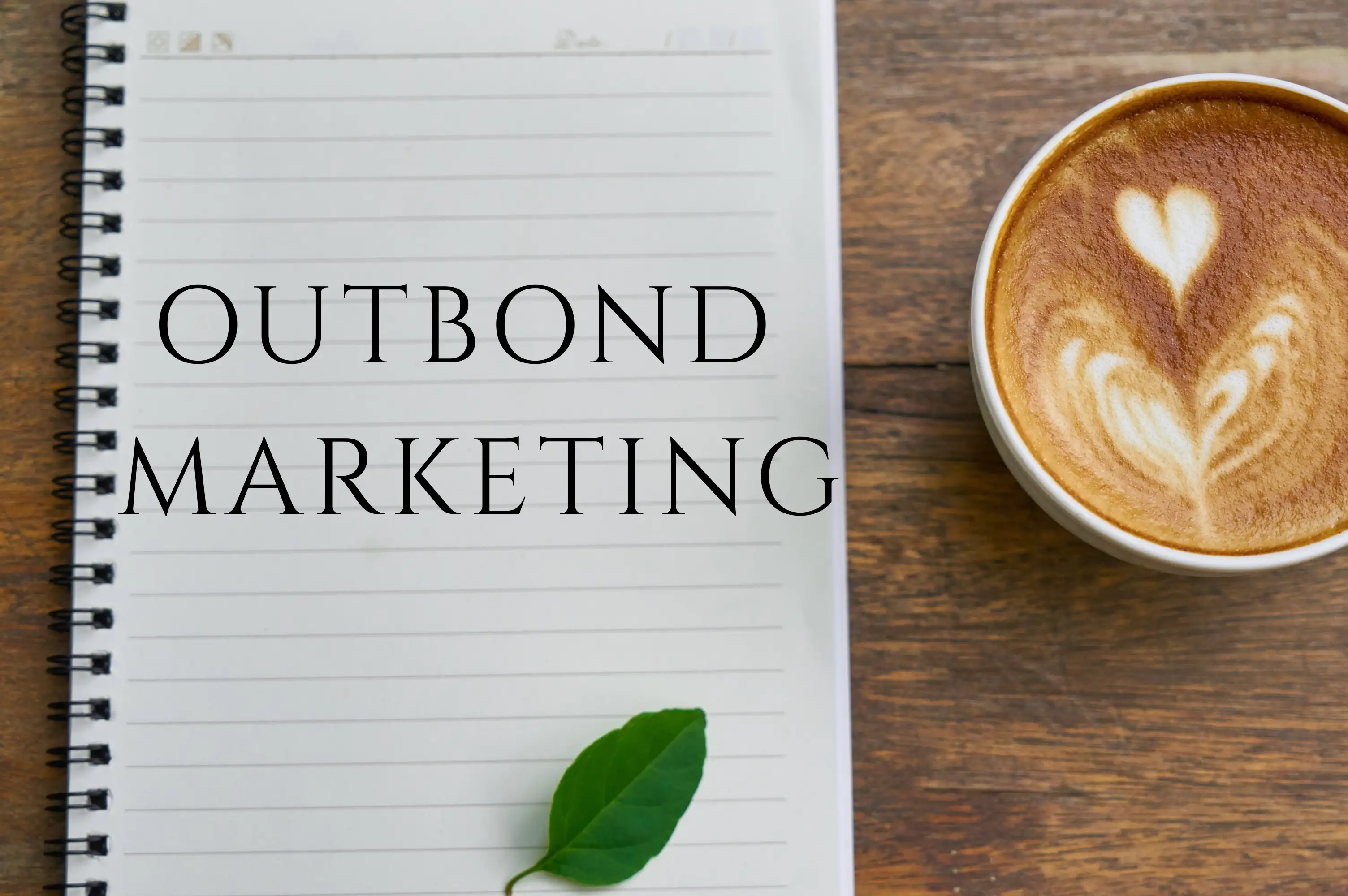 what is outbound marketing what is outbound marketing