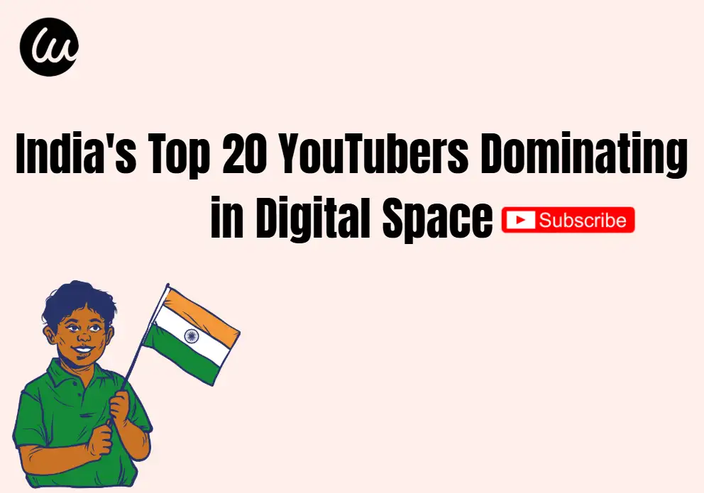 India's Top 20 YouTubers Dominating in Digital Space