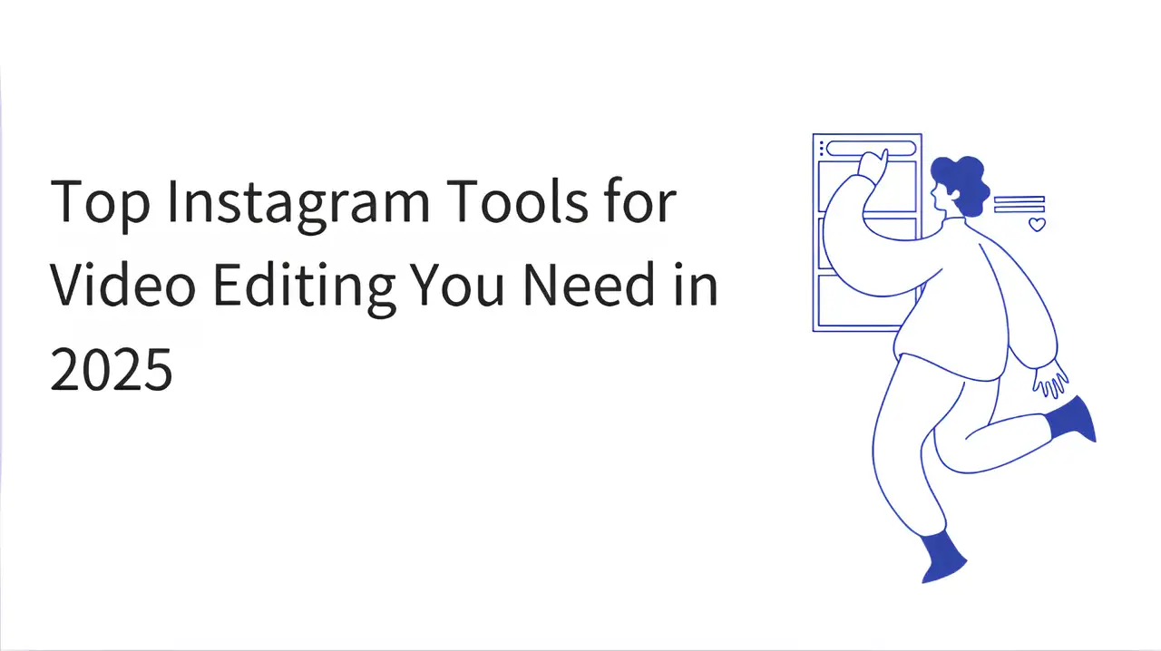 Top Instagram Tools for Video Editing You Need in 2025