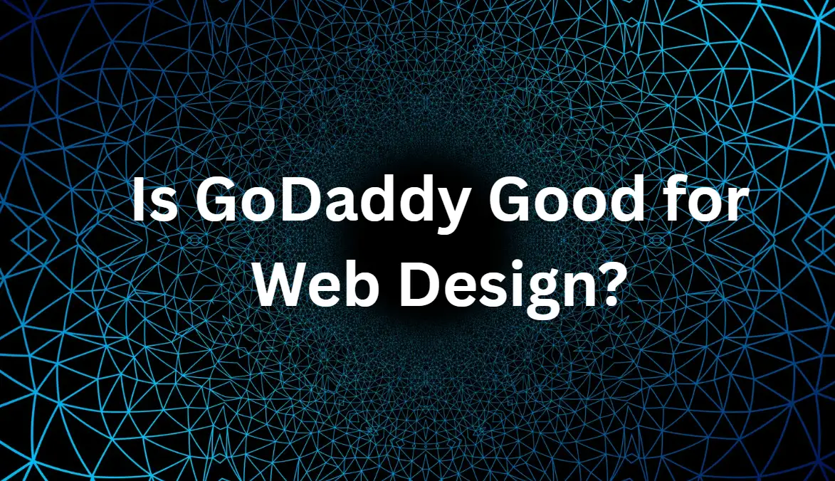 "Is GoDaddy good for web design" text against network background "Is GoDaddy good for web design" text against network background